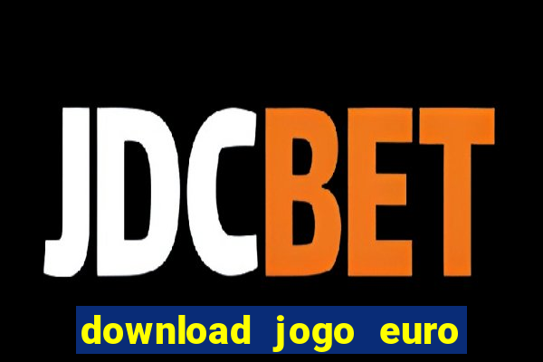 download jogo euro truck simulator 2